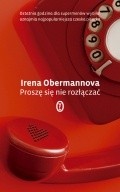 Proszę się nie rozłączać - Irena Obermannová