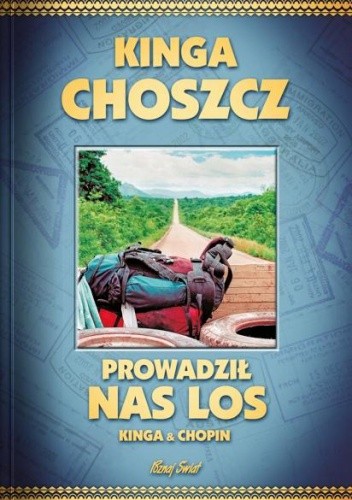 Prowadził nas los - Kinga Choszcz