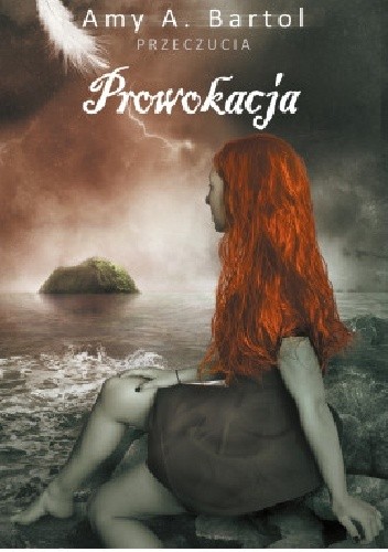 Prowokacja - Amy A. Bartol