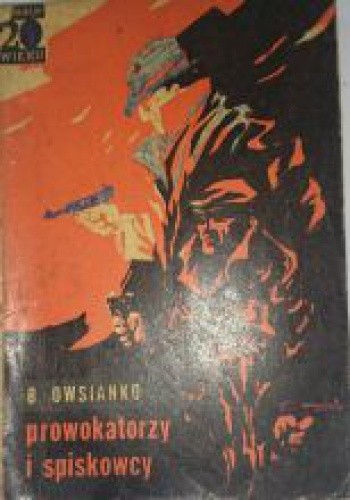 Prowokatorzy i spiskowcy - Bronisław Owsianko