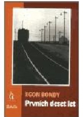Prvních deset let - Egon Bondy