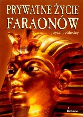 Prywatne Życie Faraonów - Joyce Ann Tyldesley