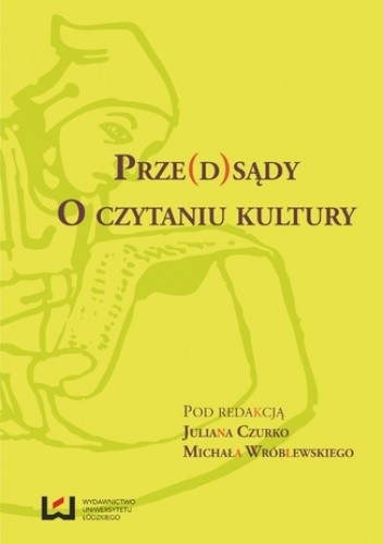 Prze(d)sądy. O czytaniu kultury - Michał Wróblewski