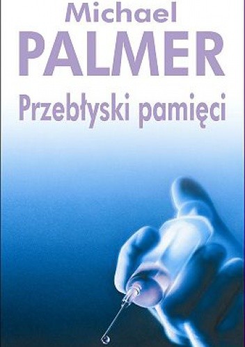 Przebłyski pamięci - Michael Palmer