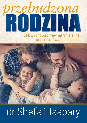 Przebudzona Rodzina - Shefali Tsabary
