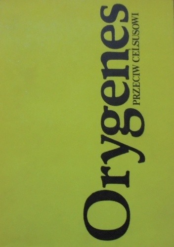 Przeciw Celsusowi - Orygenes