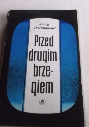 Przed drugim brzegiem Tom 2 - Jerzy Jesionowski