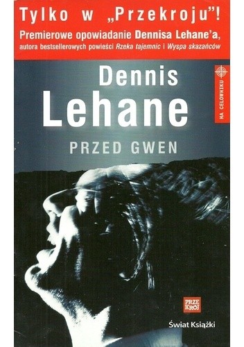 Przed Gwen - Dennis Lehane