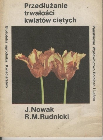 Przedłużenie trwałości kwiatów ciętych - Joanna Nowak