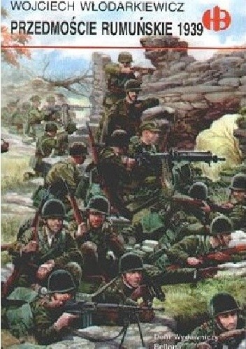 Przedmoście rumuńskie 1939 - Wojciech Włodarkiewicz