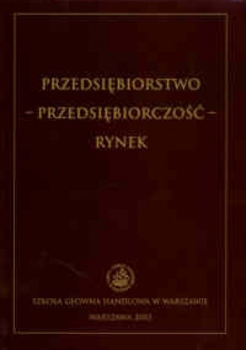 Przedsiębiorstwo - przedsiębiorczość - rynek - Anna Skowronek-Mielczarek