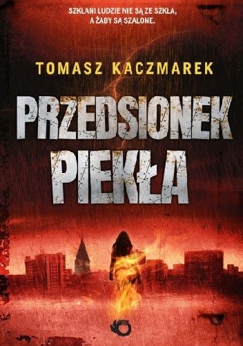 Przedsionek Piekła - Tomasz Kaczmarek