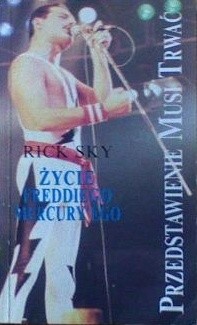Przedstawienie musi trwać. Życie Freddiego Mercury'ego - Rick Sky