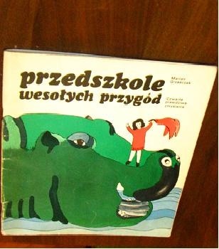 Przedszkole wesołych przygód: czwarte prawdziwe zmyślanie - Marian Grześczak