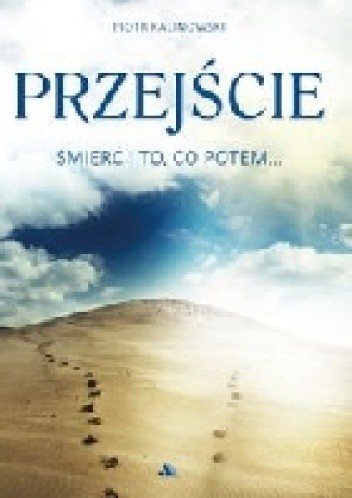 Przejście. Śmierć i to, co potem - Petr Petrovič Kalinovskij