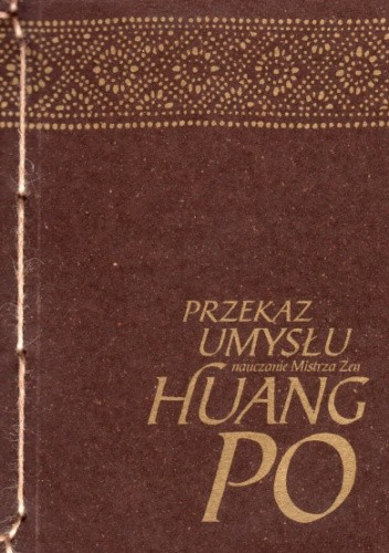 Przekaz umysłu nauczanie mistrza Zen - Huang Po