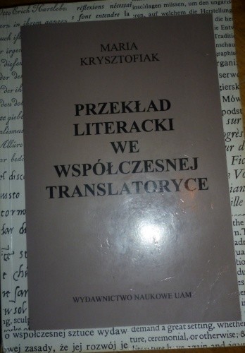 Przekład literacki we współczesnej translatoryce - Maria Krysztofiak