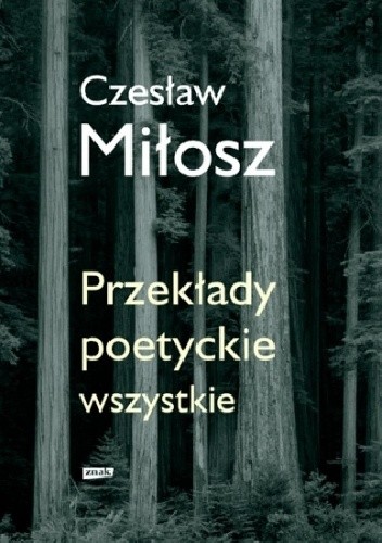 Przekłady poetyckie wszystkie - Czesław Miłosz