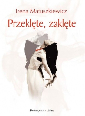 Przeklęte, zaklęte - Irena Matuszkiewicz
