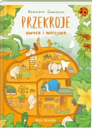 Przekroje: owoce i warzywa - Agnieszka Sowińska