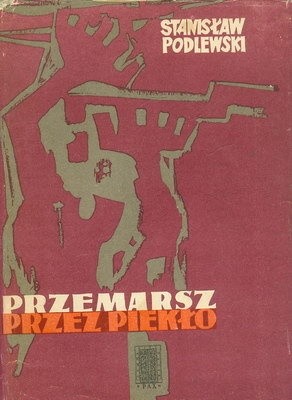 Przemarsz przez piekło - Stanisław Podlewski