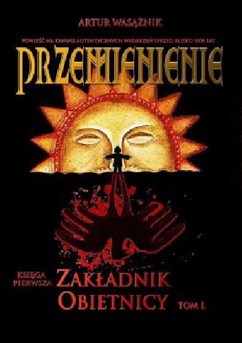 Przemienienie. Tom 1: Zakładnik obietnicy - Artur Wasążnik