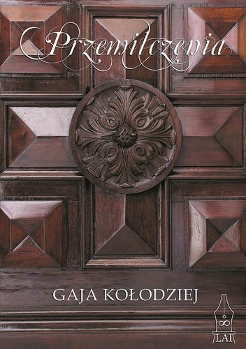 Przemilczenia - Gaja Kołodziej
