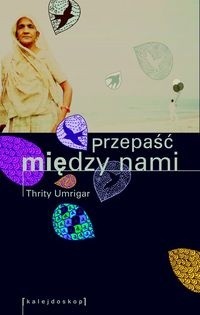 Przepaść między nami - Thrity Umrigar