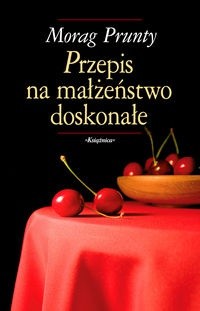 Przepis na małżeństwo doskonałe - Morag Prunty