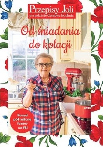 Przepisy Joli. Od śniadania do kolacji - Jola Caputa