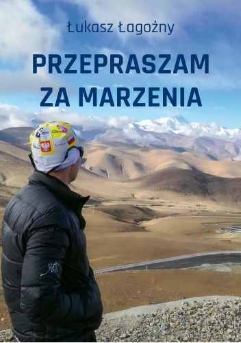 Przepraszam za marzenia - Łukasz Łagożny