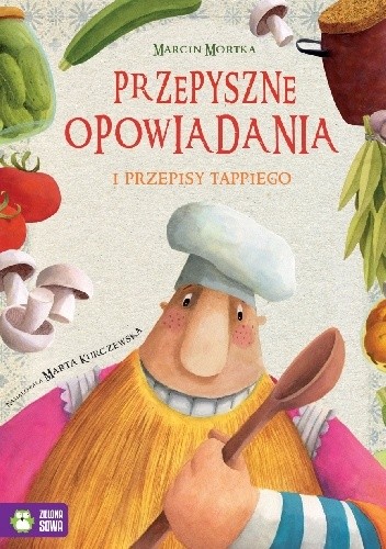 Przepyszne opowiadania i przepisy Tappiego - Marcin Mortka