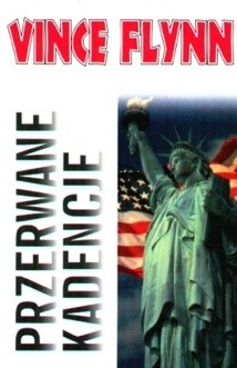 Przerwane kadencje - Vince Flynn