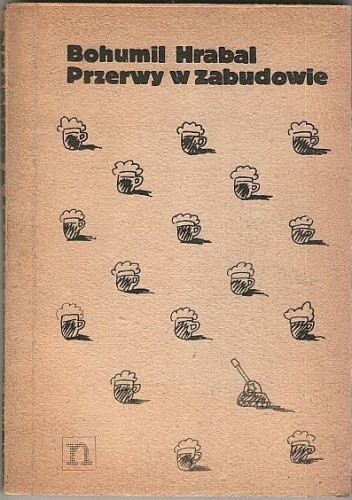 Przerwy w zabudowie - Bohumil Hrabal