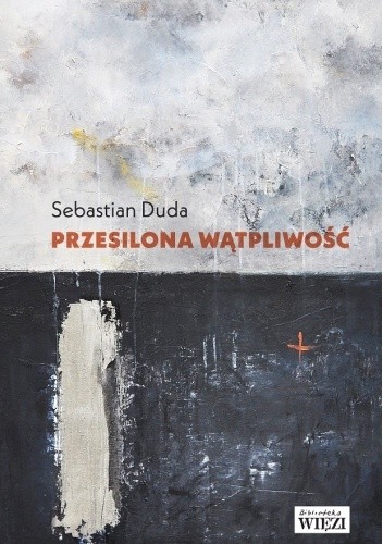 Przesilona wątpliwość - Sebastian Duda