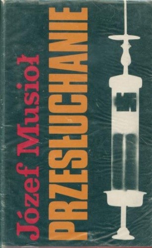 Przesłuchanie - Józef Musioł