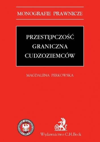 Przestępczość graniczna cudzoziemców - Perkowska Magdalena