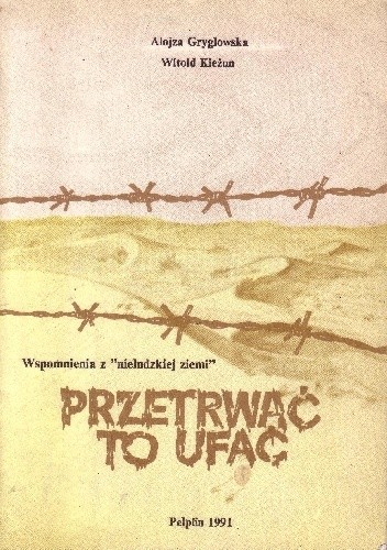 Przetrwać to ufać. Wspomnienia z 