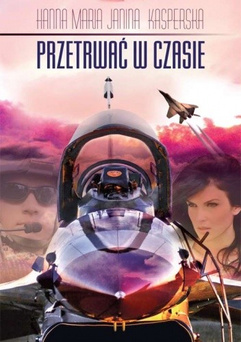 Przetrwać w czasie... - Hanna Maria Kasperska