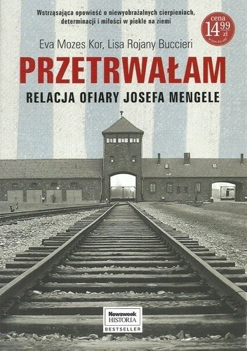 Przetrwałam. Relacja ofiary Josefa Mengele - Eva Mozes Kor
