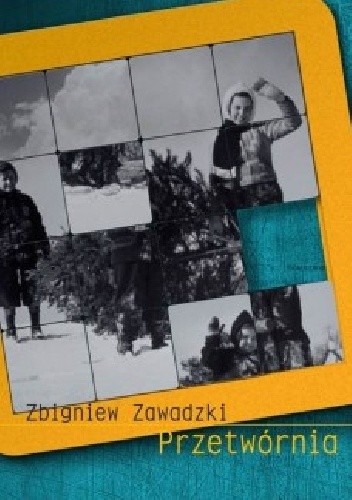 Przetwórnia - Zbigniew Zawadzki