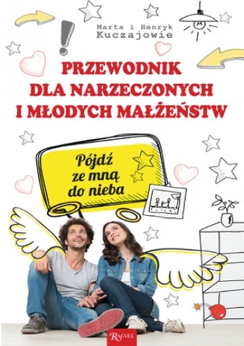 Przewodnik dla narzeczonych i młodych małżeństw. Pójdź ze mną do nieba - Marta Kuczaj