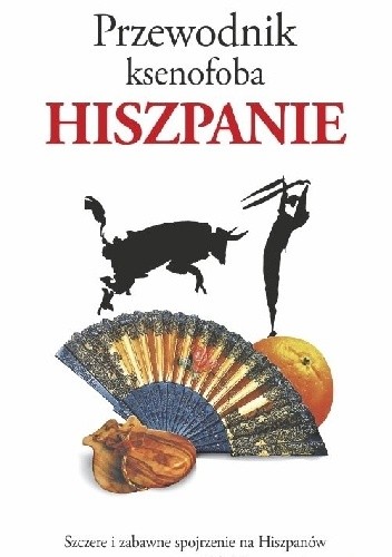 Przewodnik ksenofoba. Hiszpanie - Drew Launay