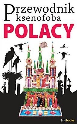 Przewodnik ksenofoba. Polacy - Ewa Lipniacka