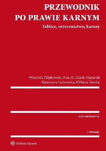 Przewodnik po prawie karnym. Tablice, orzecznictwo, kazusy. Wydanie 3 - Wojciech Filipkowski