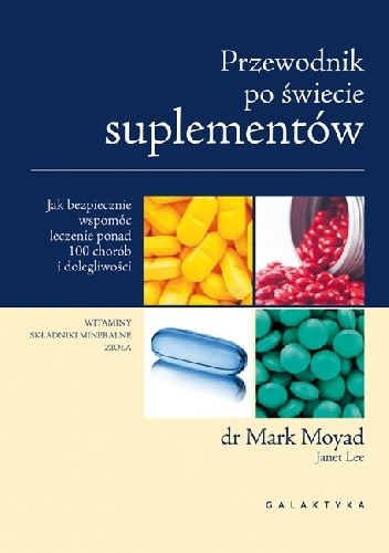 Przewodnik po świecie suplementów - Mark Moyad