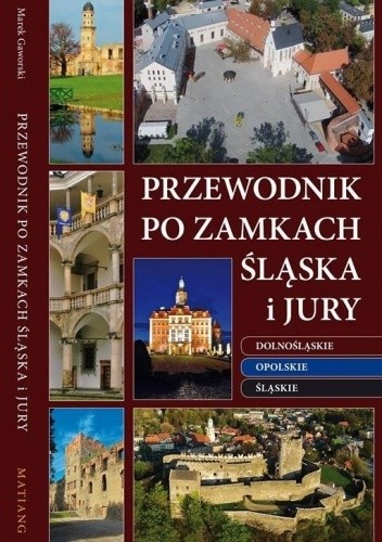Przewodnik po zamkach Śląska i Jury - Marek Gaworski