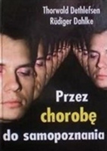 Przez chorobę do samopoznania - Dethlefsen Thorwald