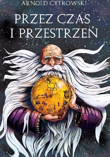 Przez czas i przestrzeń - Arnold Cytrowski
