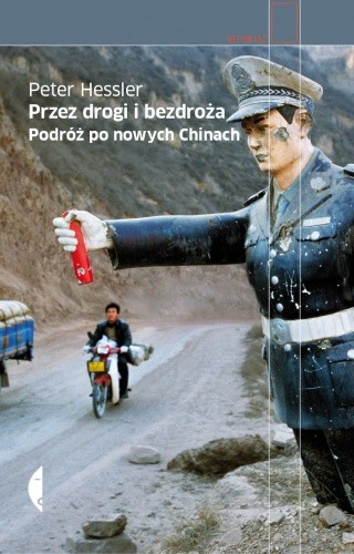Przez drogi i bezdroża. Podróż po nowych Chinach - Peter Hessler
